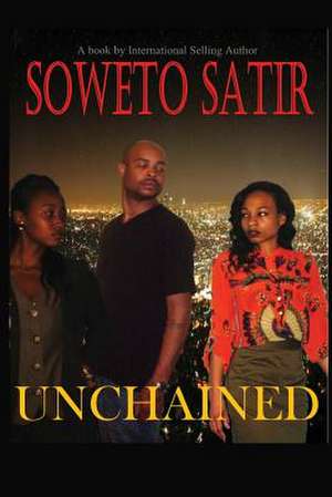 Unchained de Soweto Satir