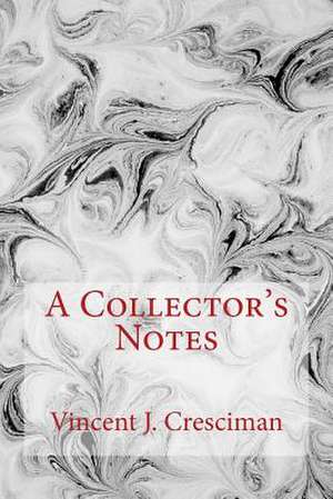 A Collectors Notes de Vincent Joseph Cresciman