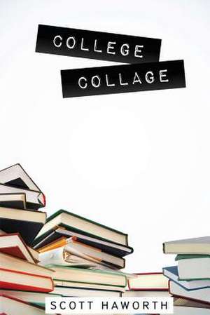 College Collage de Scott Haworth