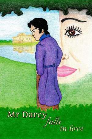 MR Darcy Falls in Love de Noe Villarreal