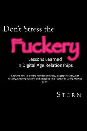 Don't Stress the Fuckery de S T O R M