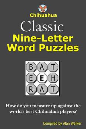 Chihuahua Classic Nine-Letter Word Puzzles de Alan Walker