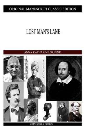 Lost Man's Lane de Anna Katharine Green