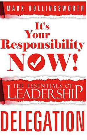 It's Your Responsibility Now! de MR Mark J. Hollingsworth