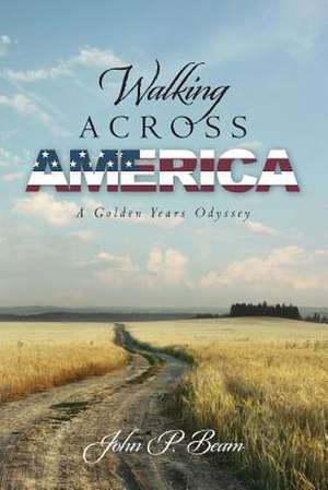 Walking Across America de John P. Beam