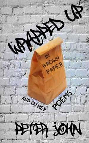 Wrapped Up in Brown Paper de Peter John