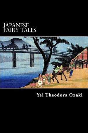 Japanese Fairy Tales de Yei Theodora Ozaki