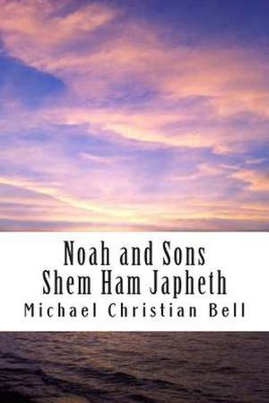 Noah and Sons de Michael Christian Bell