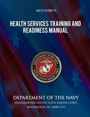 Health Services Training and Readiness Manual de Department Of the Navy