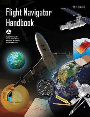 Flight Navigator Handbook (FAA-H-8083-18) de U. S. Department of Transportation