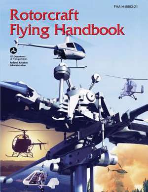 Rotorcraft Flying Handbook (FAA-H-8083-21) de U. S. Department of Transportation