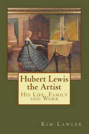 Hubert Lewis the Artist de Mrs Kim E. Lawler