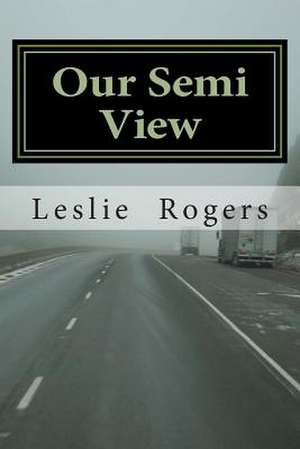 Our Semi View de Leslie Adams Rogers