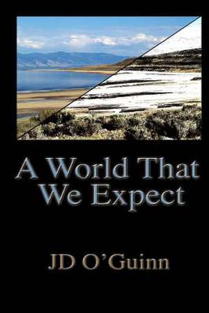 A World That We Expect de J. D. O'Guinn