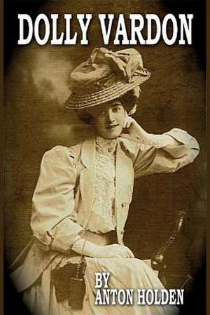 Dolly Vardon de Anton Holden