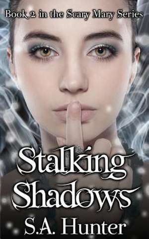 Stalking Shadows de S. a. Hunter