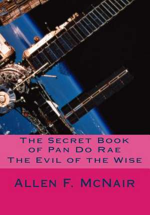 The Secret Book of Pan Do Rae de MR Allen F. McNair