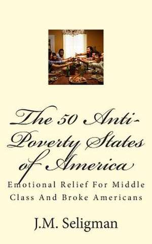 The 50 Anti-Poverty States of America de J. M. Seligman