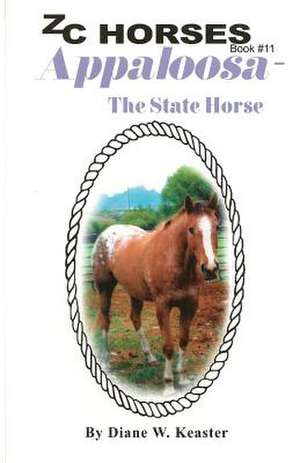 Appaloosa-The State Horse de Diane W. Keaster