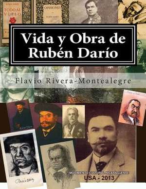 Vida y Obra de Ruben Dario de Arq Flavio C. Rivera-Montealegre