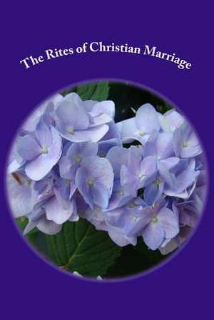 The Rites of Christian Marriage de Rev Edward L. Tatro Jr