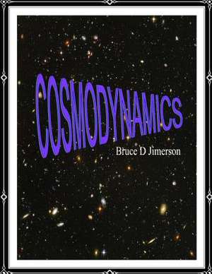 Cosmodynamics de Bruce D. Jimerson J. D.