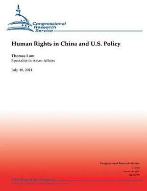 Human Rights in China and U.S. Policy de Tomas Lum