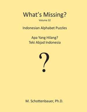 What's Missing?: Indonesian Alphabet Puzzles de M. Schottenbauer