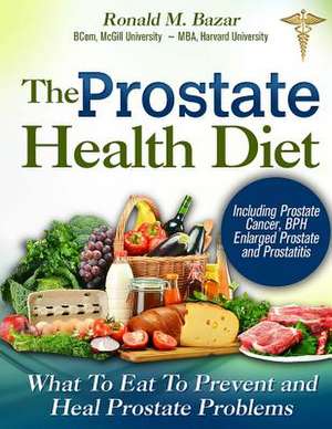 The Prostate Health Diet de Ronald M. Bazar