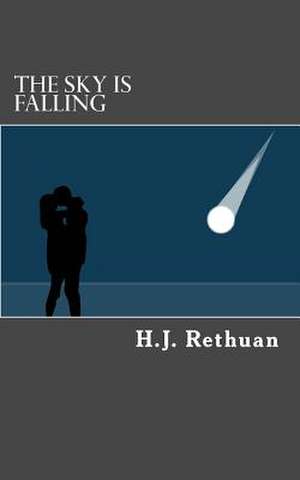 The Sky Is Falling de H. J. Rethuan