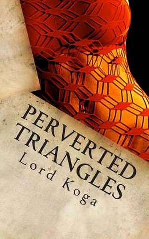 Perverted Triangles de Lord Koga