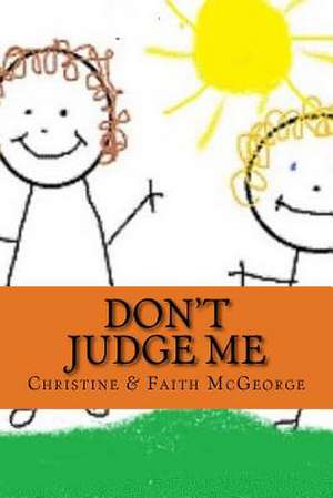 Don't Judge Me de Christine McGeorge