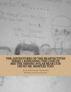 The Adventures of the Beartectives Series 1 Kidnaping de Dr Judith Kathleen Thompson