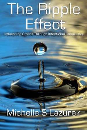 The Ripple Effect de Michelle S. Lazurek