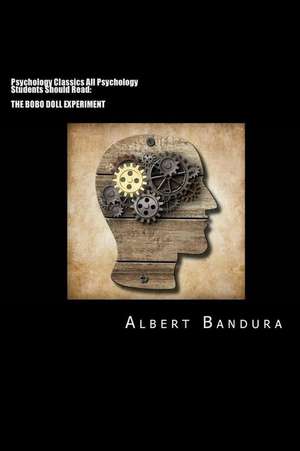 Psychology Classics All Psychology Students Should Read de Albert Bandura