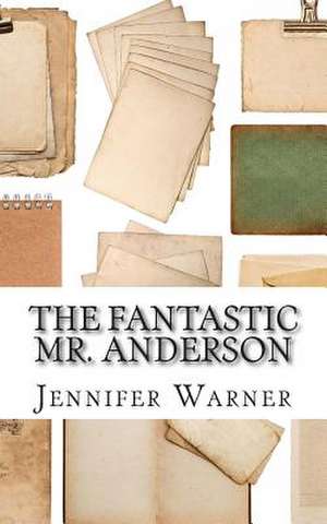 The Fantastic Mr. Anderson de Jennifer Warner