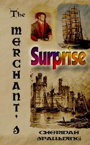 The Merchant's Surprise de Cheridah Spaulding