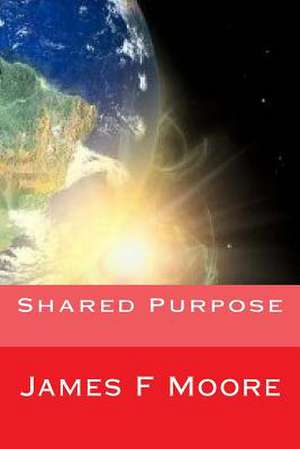 Shared Purpose de Dr James F. Moore