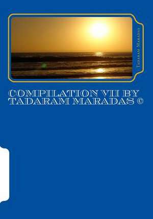 Compilation VII by Tadaram Maradas (C) de Tadaram Maradas