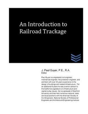 An Introduction to Railroad Trackage de J. Paul Guyer