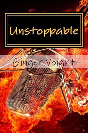 Unstoppable: A Poetic Book de Ginger Voight