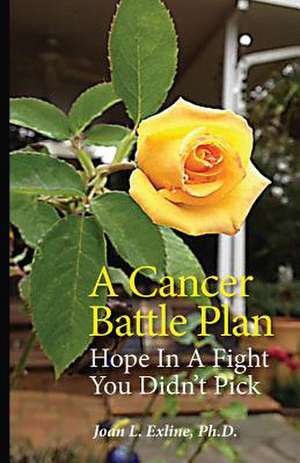 A Cancer Battle Plan de Joan L. Exline Ph. D.