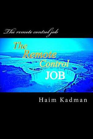 The Remote Control Job de MR Haim Kadma