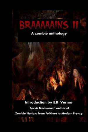 Braaaaains a Zombie Anthology 2 de Eric Vernor