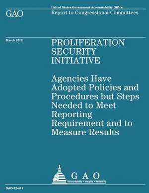 Proliferation Security Initiative de Government Accountability Office (U S )