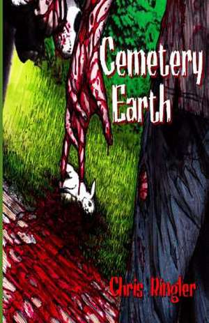 Cemetery Earth de Chris Ringler