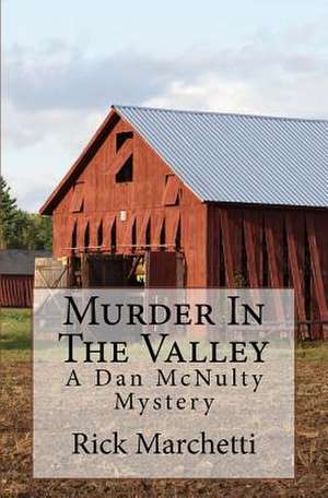 Murder in the Valley de Rick Marchetti