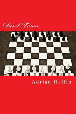 Devil Town de Adrian Q. Heflin