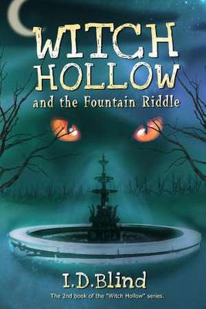 Witch Hollow and the Fountain Riddle de I. D. Blind