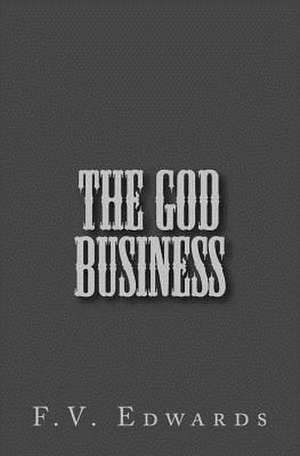 The God Business de F. V. Edwards